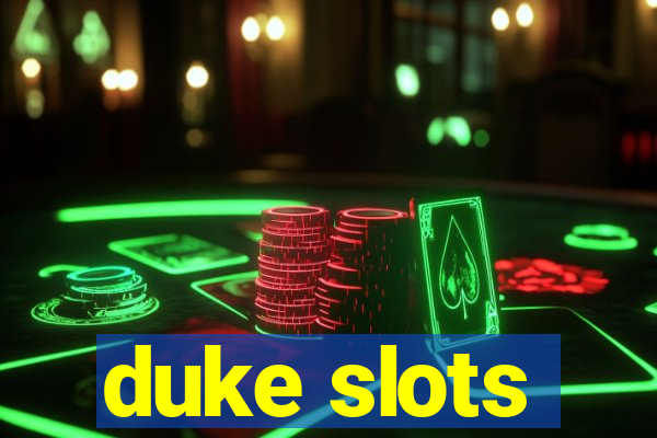 duke slots